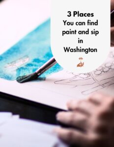 3 places to find paint and sip in washington
